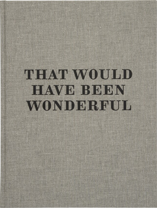 That Would Have Been Wonderful That Would Have Been Wonderful – book cover closed